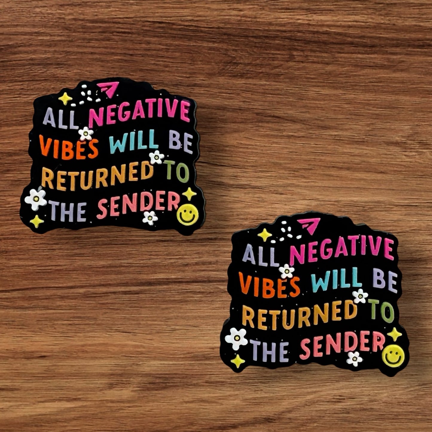 All Negative Vibes Will Be Returned To Sender Focal