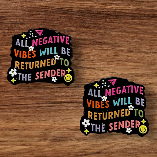 All Negative Vibes Will Be Returned To Sender Focal