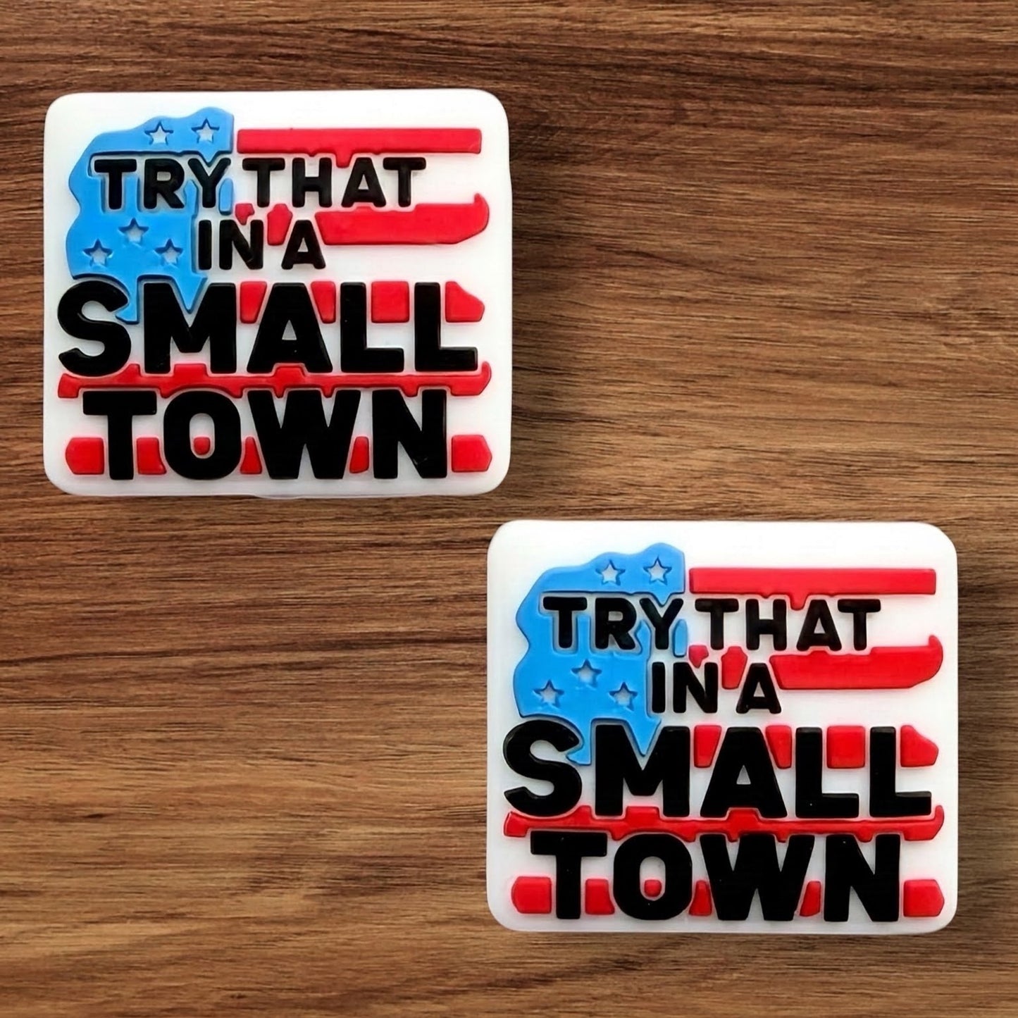 Try That In A Small Town Focal