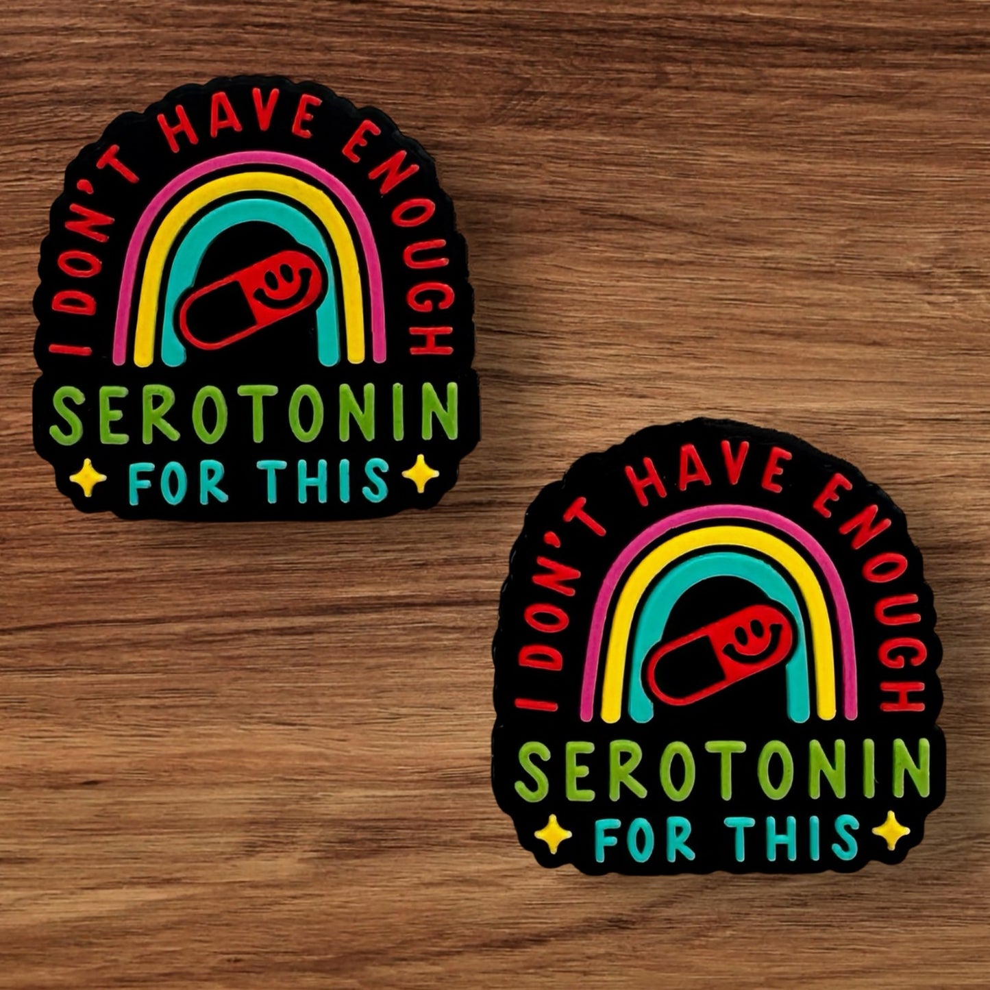 I Don’t Have Enough Serotonin For This Focal