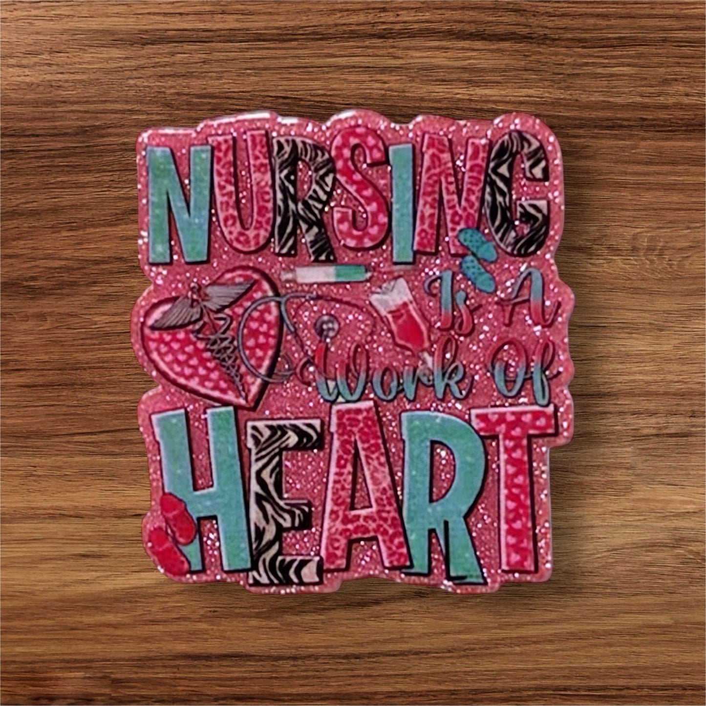 Nursing Is A Work Of Heart Acrylic Flatback