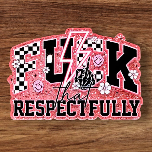 F That Respectfully Acrylic Flatback