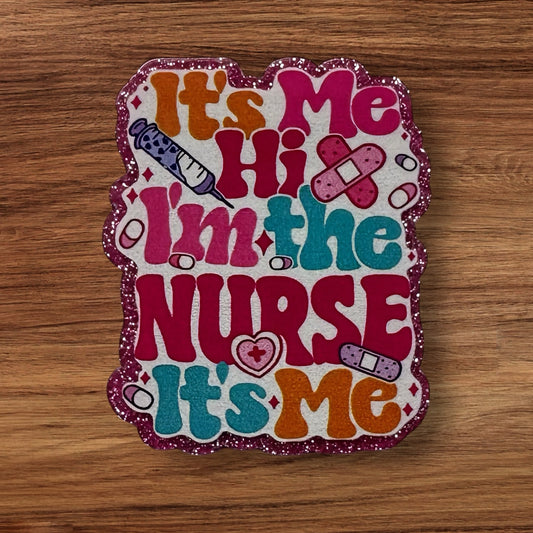 I’m The Nurse Acrylic Flatback (Custom)