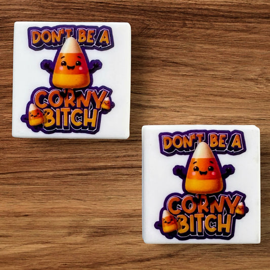 Don’t Be A Corny B#%ch Focal (Custom)