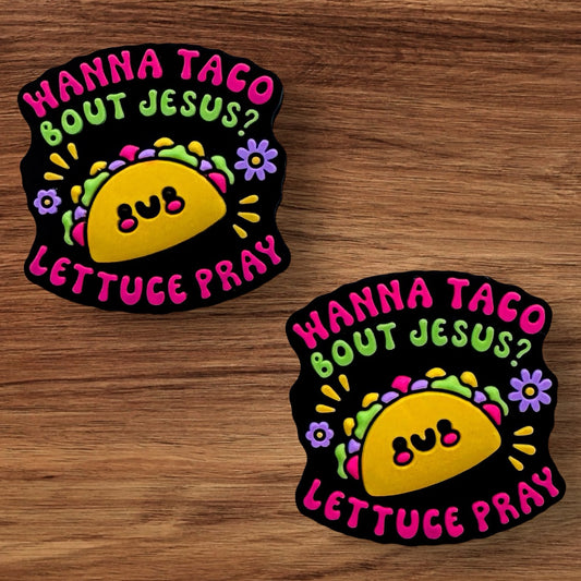 Wanna Taco About Jesus? Lettuce Pray Focal