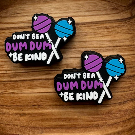 Don’t Be A Dum Dum Be Kind Focal
