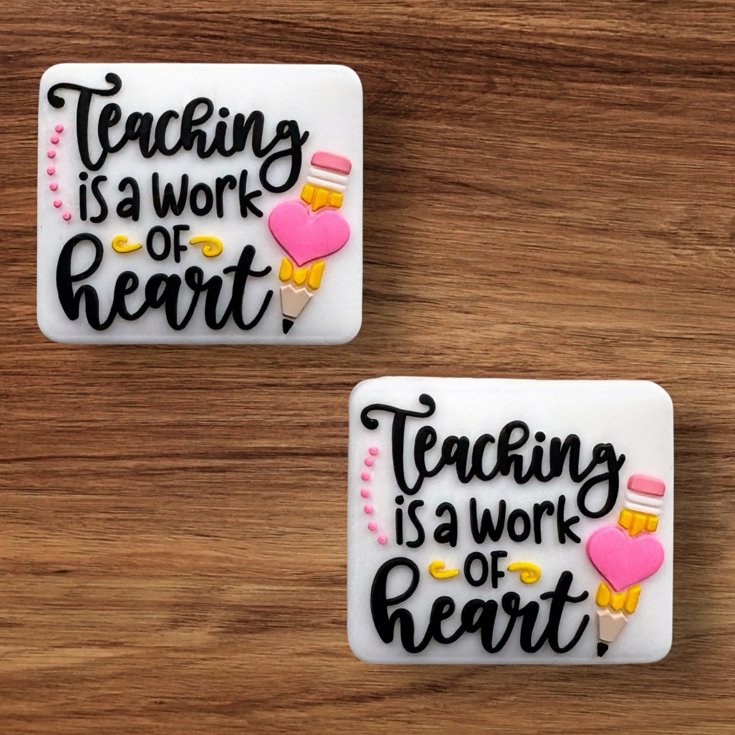 Teaching Is A Work of Heart with Pencil Focal