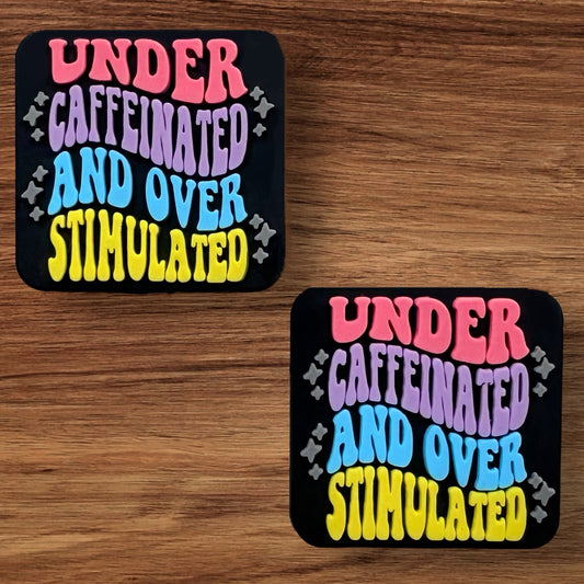 Under Caffeinated And Over Stimulated Focal