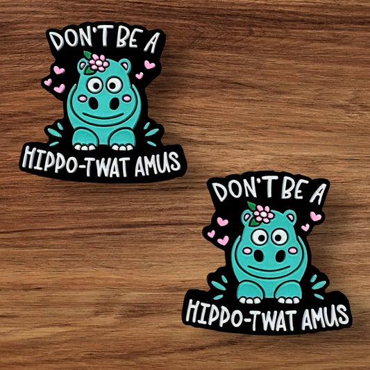 Don’t Be A Hippo-Twat-Amus Focal