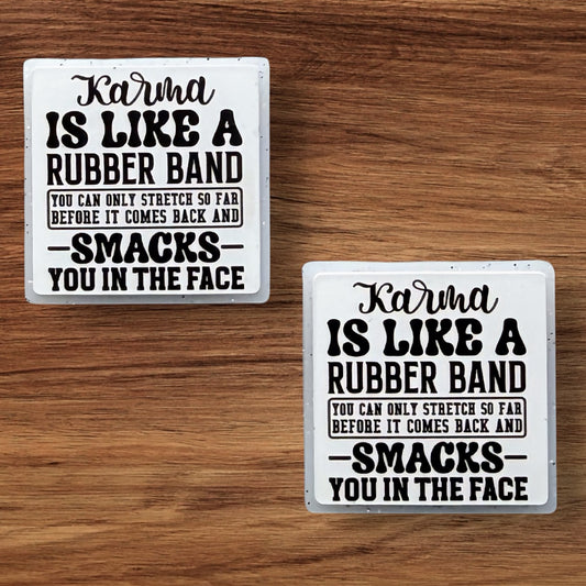 Karma Is Like A Rubber Band You Can Only Stretch So Far Before It Comes Back And Smacks You In The Face Focal (Custom)