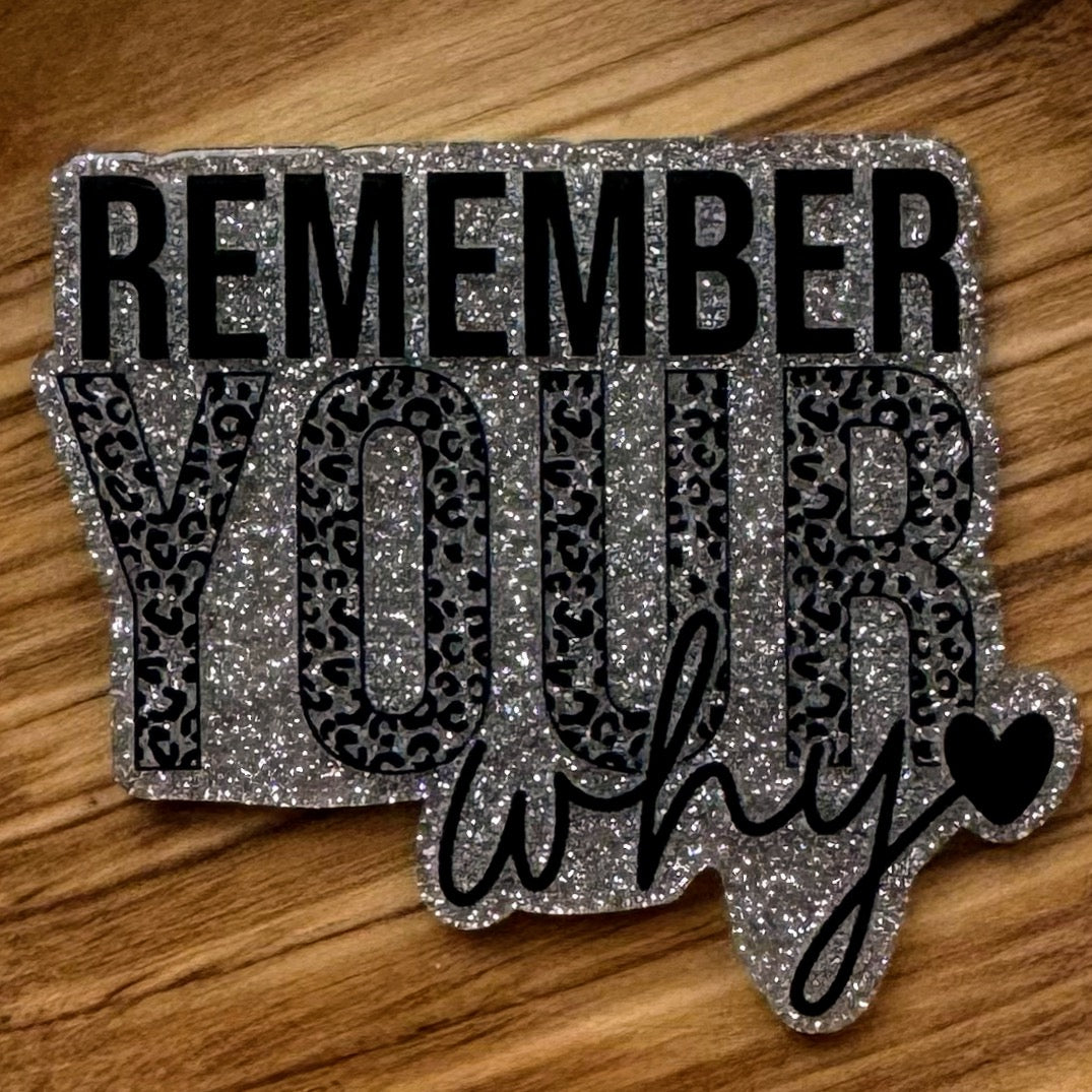 Remember Your Why Acrylic Flatback