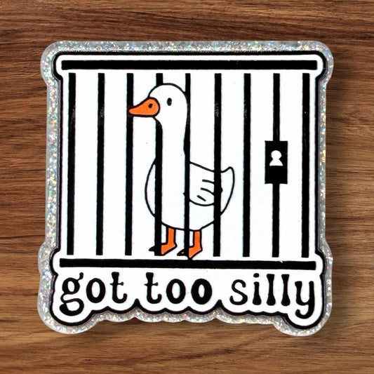 Got Too Silly Acrylic Flatback
