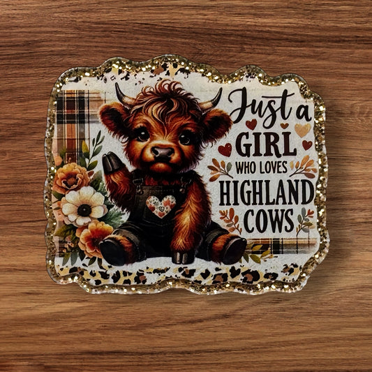 Just A Girl Who Loves Highland Cows Acrylic Flatback (Custom)