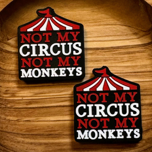 Not My Circus Not My Monkeys Focal