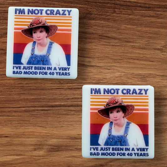 I’m Not Crazy I’ve Just Been In A Very Bad Mood For 40 Years Focal (Custom)