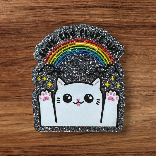 Shut The Fluff Up Acrylic Flatback