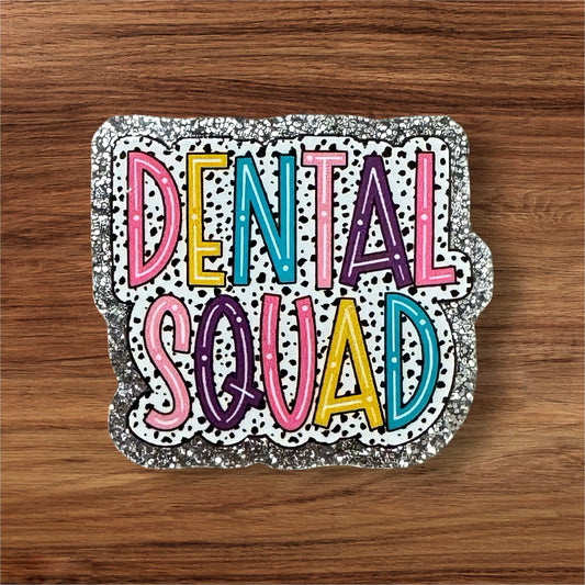 Dental Squad Acrylic Flatback