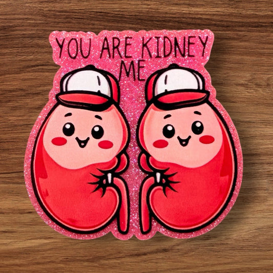 Are You Kidney Me Acrylic Flatback