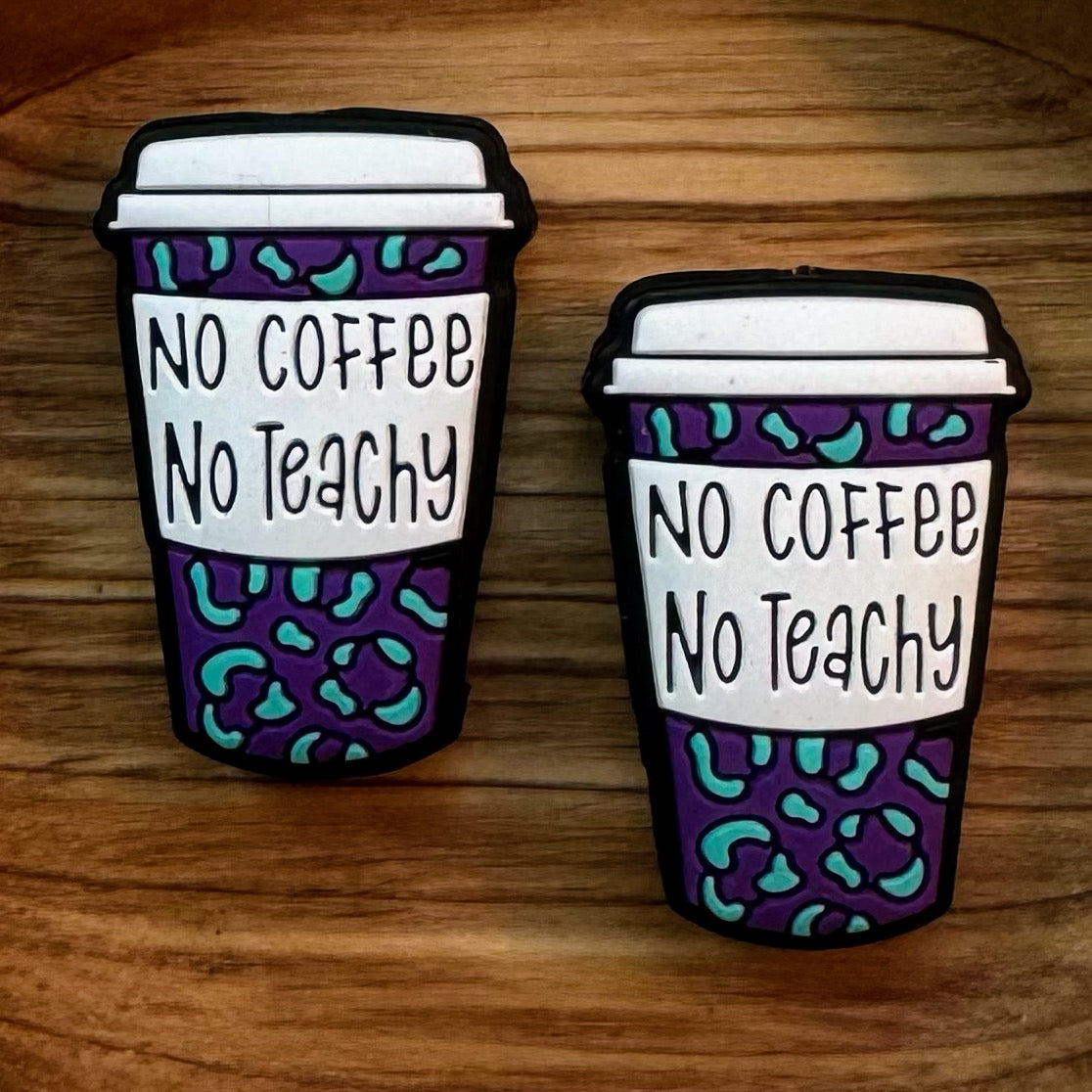 No Coffee, No Teachy Focal