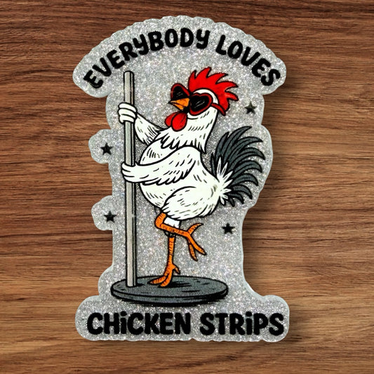 Everybody Loves Chicken Strips Acrylic Flatback