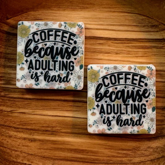 Coffee Because Adulting Is Hard Focal