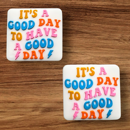 It’s A Good Day To Have A Good Day Focal