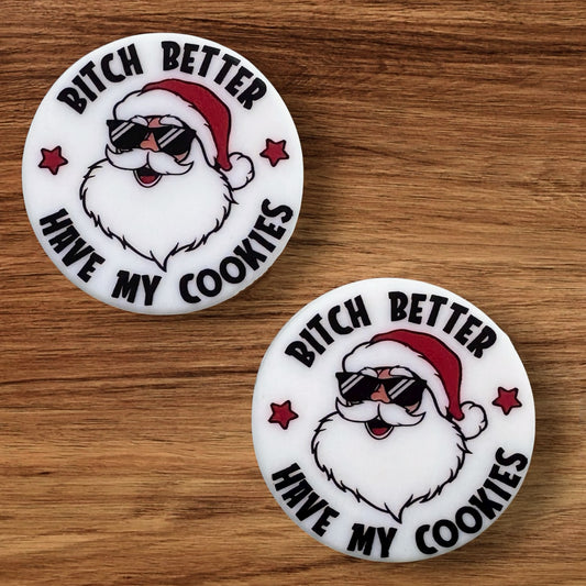 B#%ch Better Have My Cookies Focal(Custom)