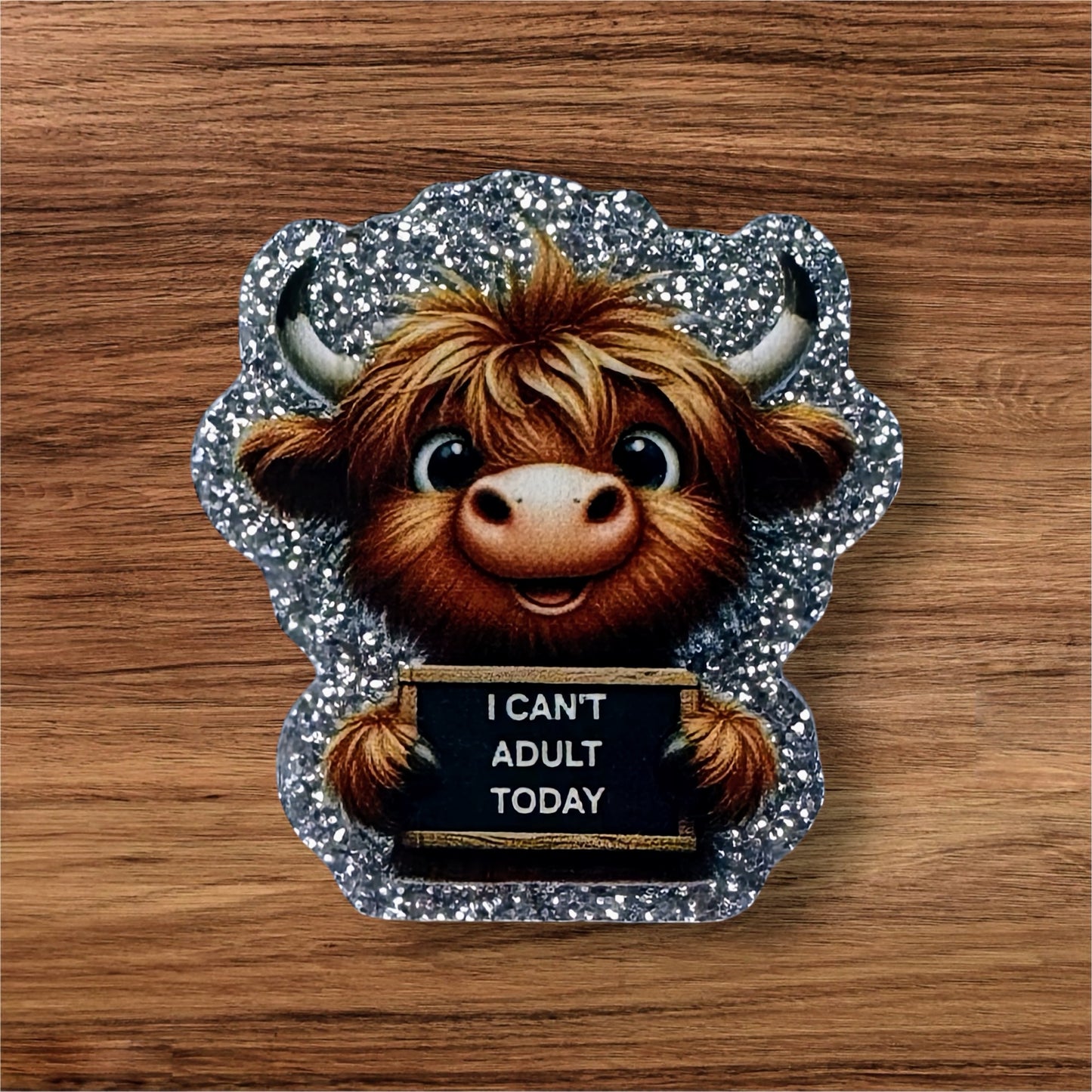 I Can’t Adult Today Acrylic Flatback