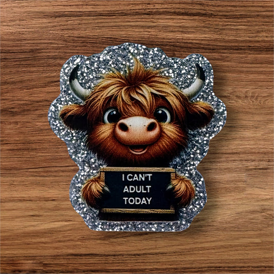 I Can’t Adult Today Acrylic Flatback