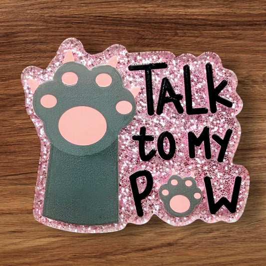 Talk To The Paw Acrylic Flatback