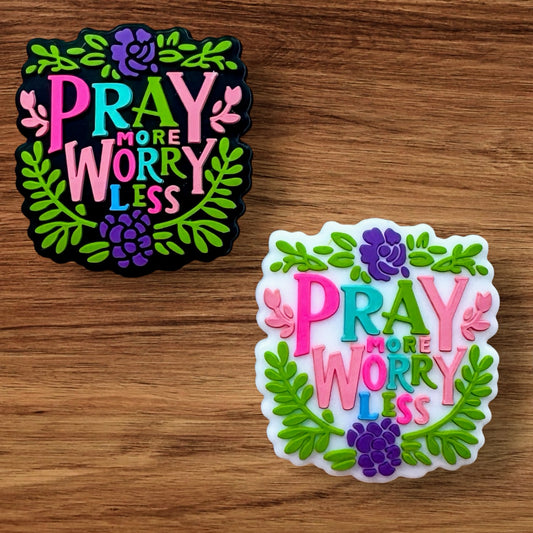 Pray More Worry Less Focal