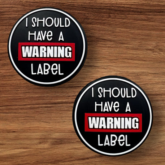 I Should Have A Warning Label Focal