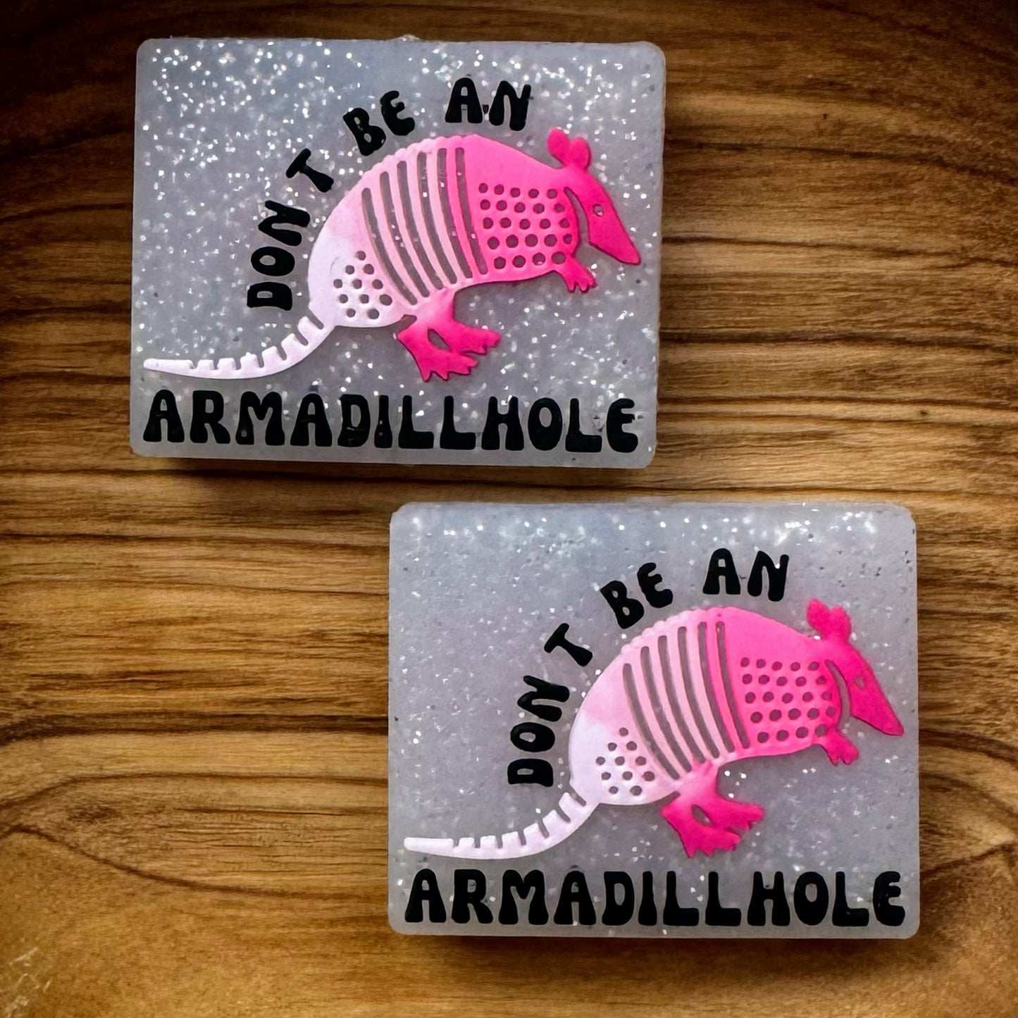 Don’t Be A Armadillhole Focal