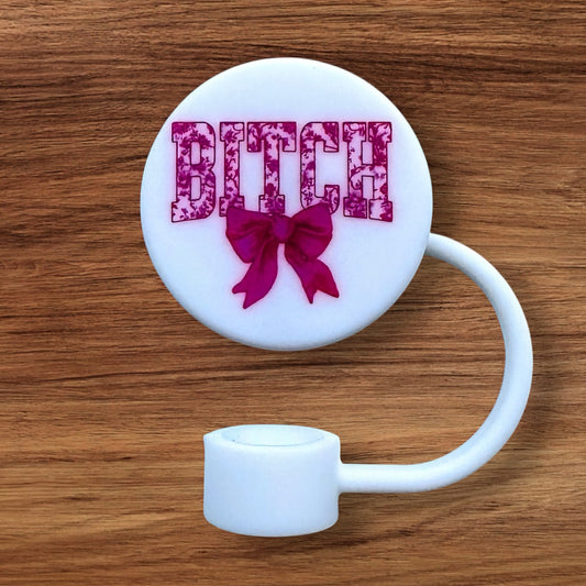 B#%ch Silicone Straw Topper (Custom)