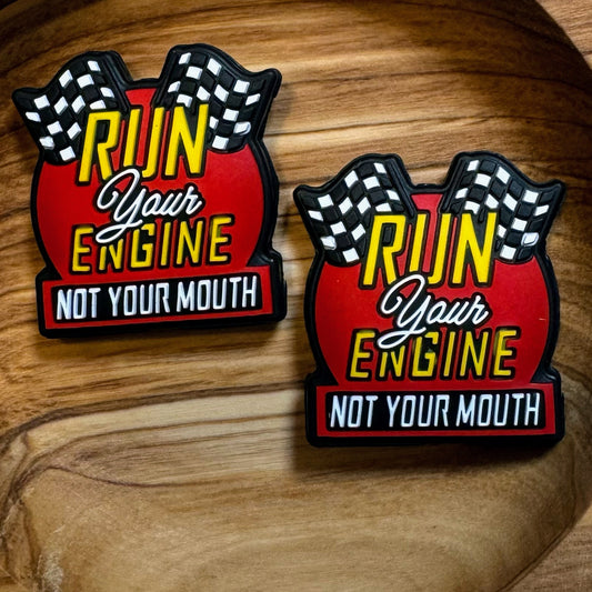 Run Your Engine Not Your Mouth Focal