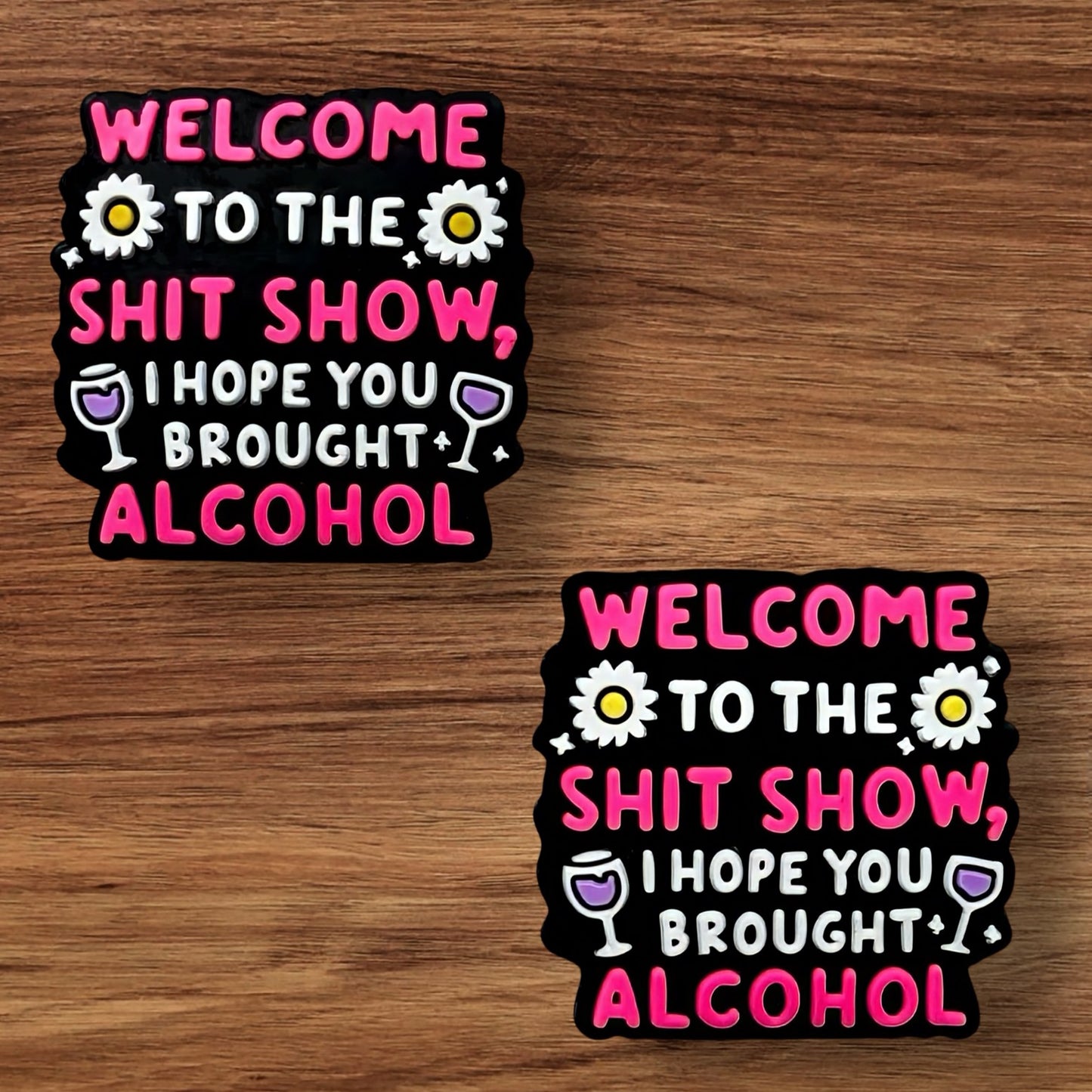 Welcome To The Shit Show I Hope You Brought Alcohol Focal
