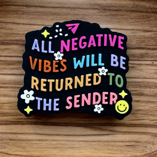 All Negative Vibes Will Be Returned To Sender Focal