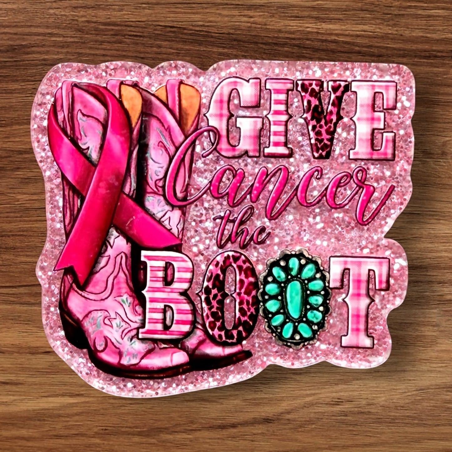 Give Cancer The Boot Acrylic Flatback