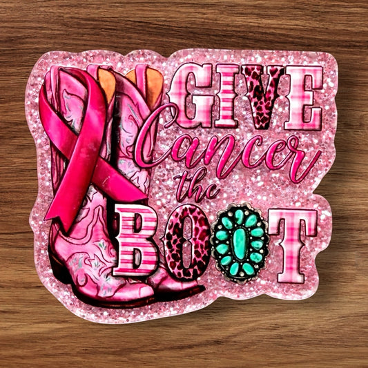Give Cancer The Boot Acrylic Flatback
