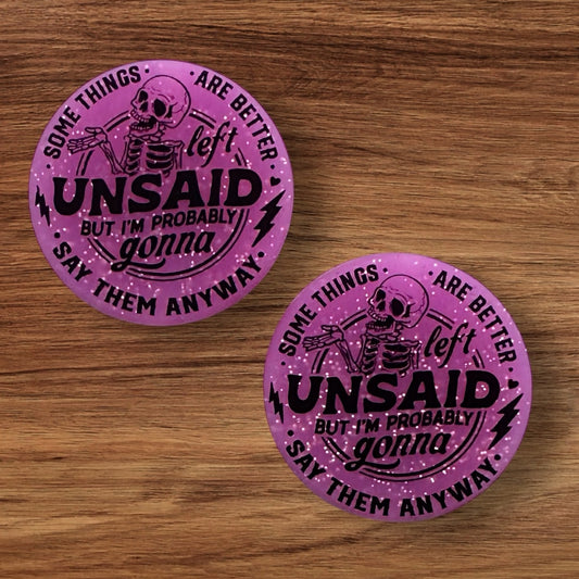 Some Things Are Better Left Unsaid But I’m Gonna Say Them Anyway Focal