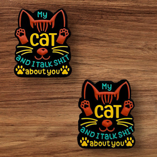 My Cat And I Talk Sh#t About You Focal