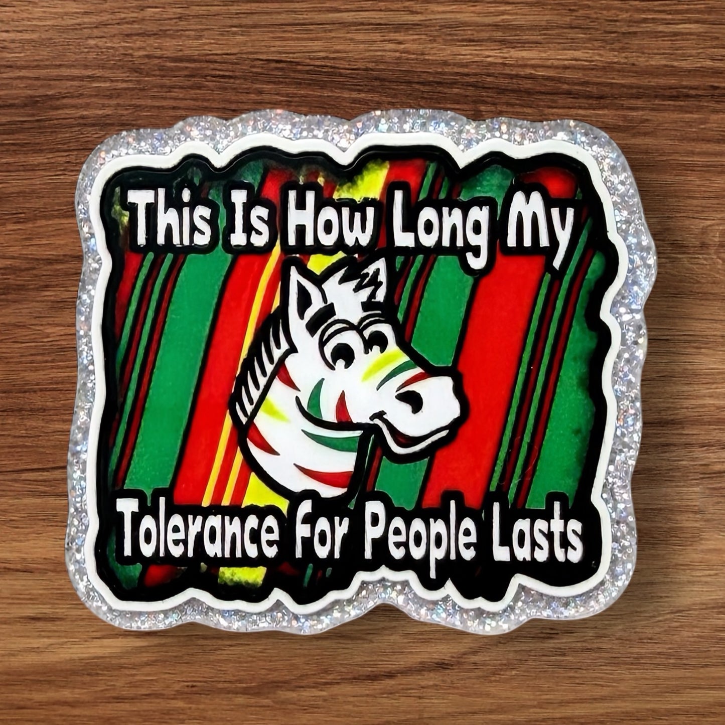 This Is How Long My Tolerance For People Lasts Acrylic Flatback
