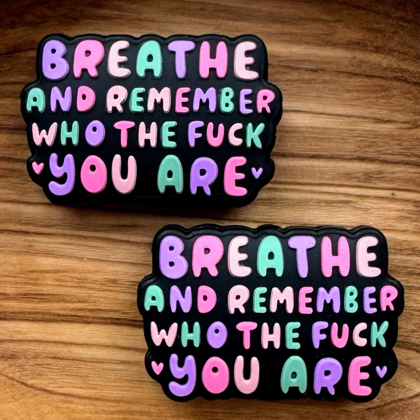 Breathe And Remember Who The Fuck You Are Focal