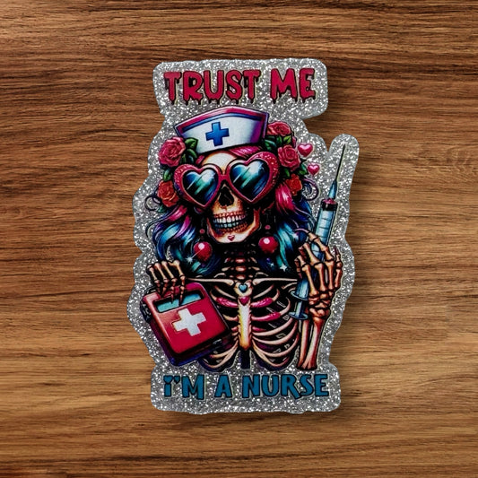 Trust Me I’m A Nurse Acrylic Flatback