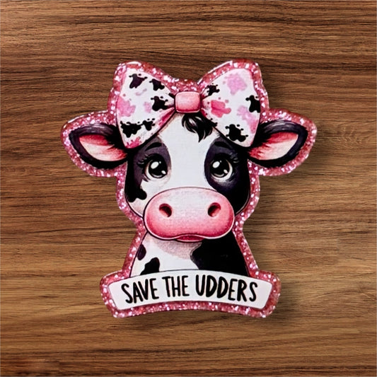 Save The Udders Acrylic Flatback