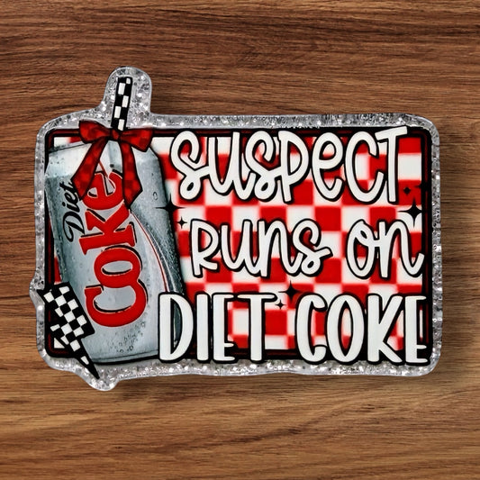 Suspect Runs On Diet Coke Acrylic Flatback