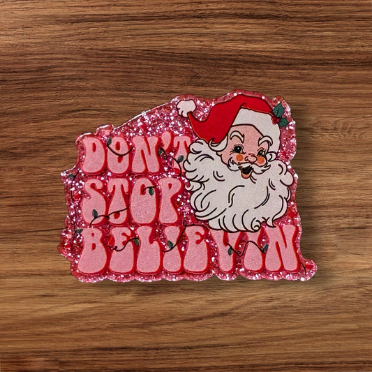 Don’t Stop Believin Acrylic Flatback