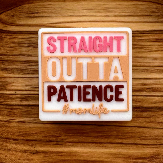 Straight Out Of Patience MomLife Focal