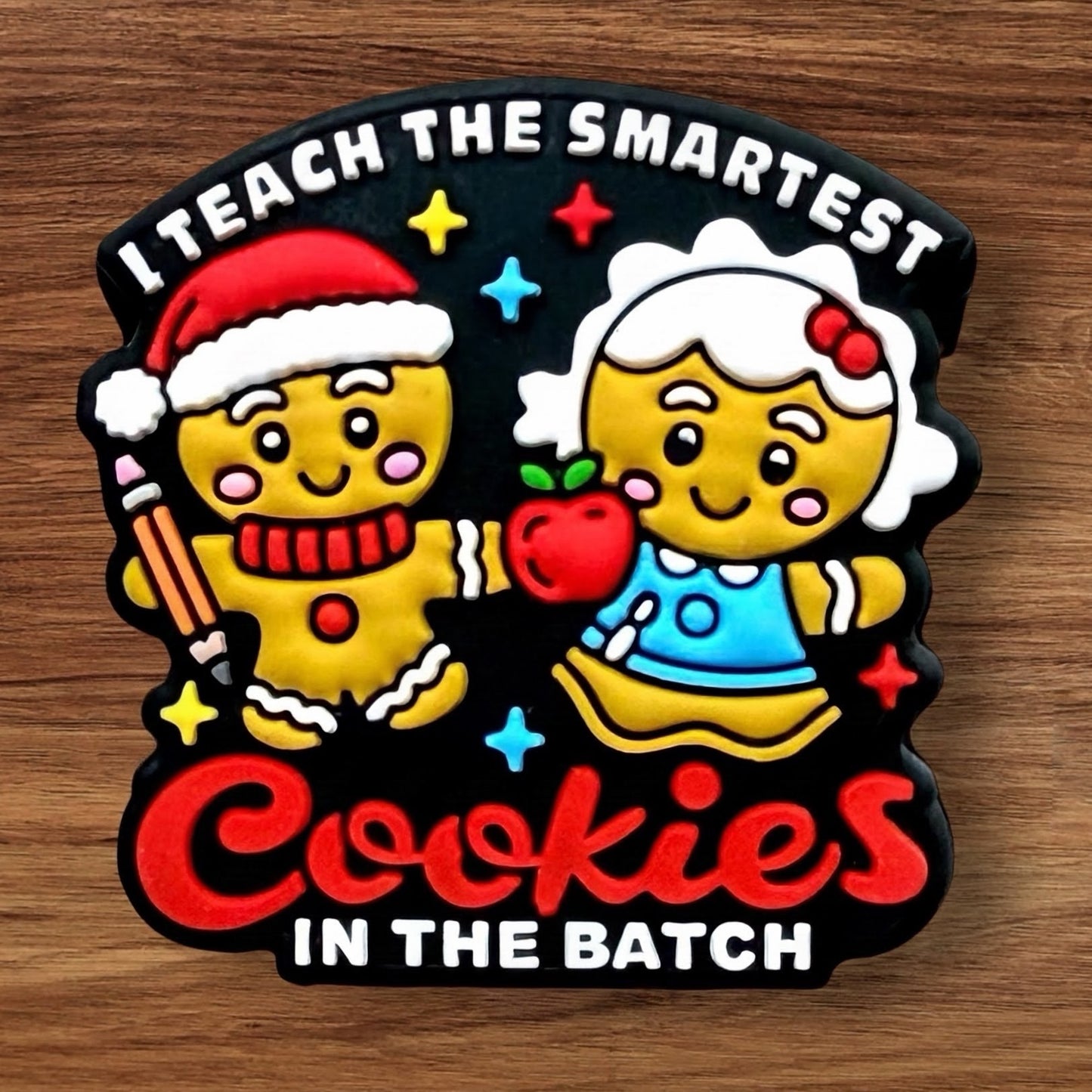 I Teach The Smartest Cookies Focal