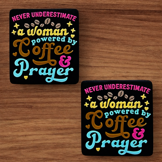 Never Underestimate A Woman Powered By Coffee & Prayer Focal